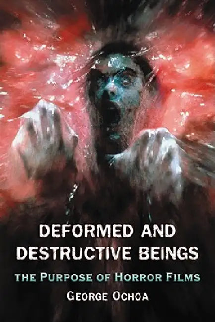 Deformed and Destructive Beings (English, George Ochoa)