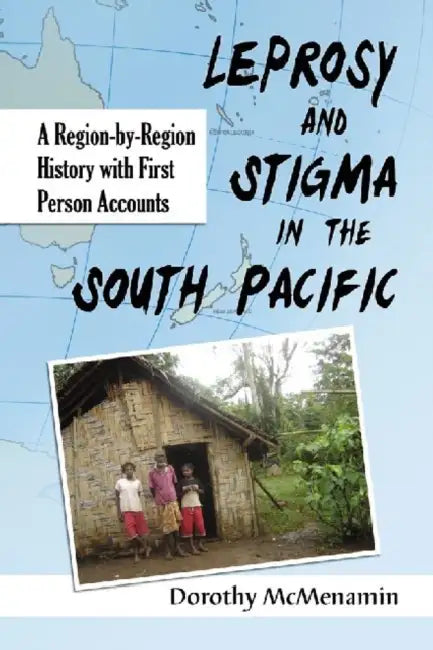 Leprosy and Stigma in the South Pacific (English, Dorothy McMenamin)