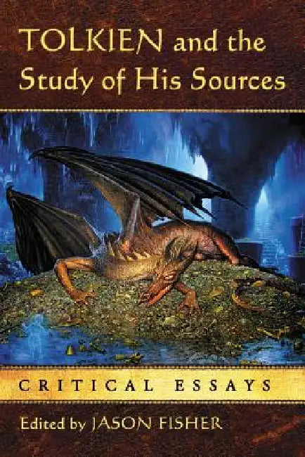 Tolkien and the Study of His Sources (English, Jason Fisher)