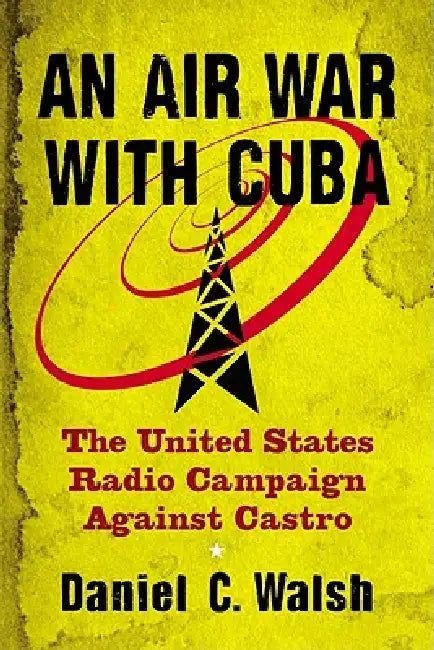 An Air War with Cuba (English, Daniel C. Walsh)