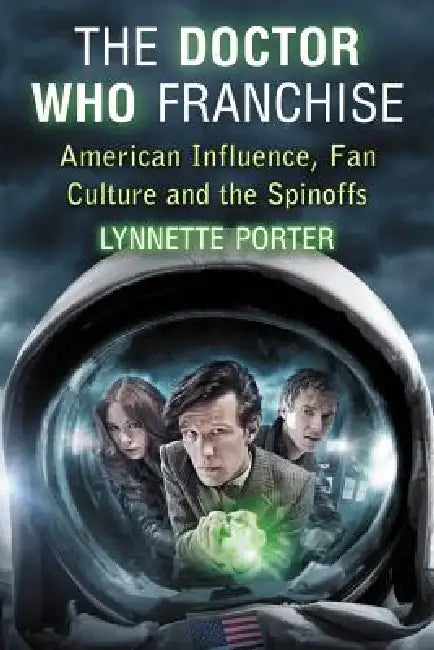 The Doctor Who Franchise (English, Lynnette Porter)