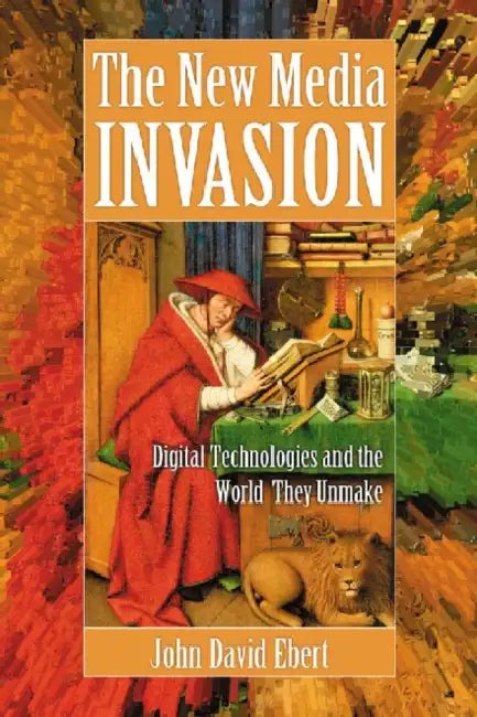 The New Media Invasion (English, John David Ebert)