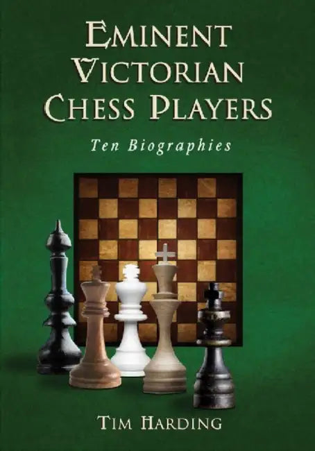 Eminent Victorian Chess Players (English, Tim Harding)