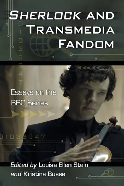 Sherlock and Transmedia Fandom (English, Louisa Ellen Stein | Kristina Busse)