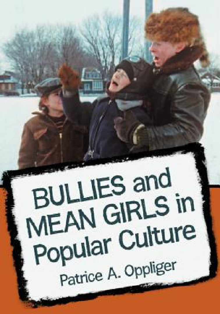 Bullies and Mean Girls in Popular Culture (English, Patrice A. Oppliger)