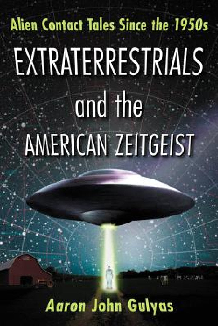 Extraterrestrials and the American Zeitgeist (English, Aaron John Gulyas)