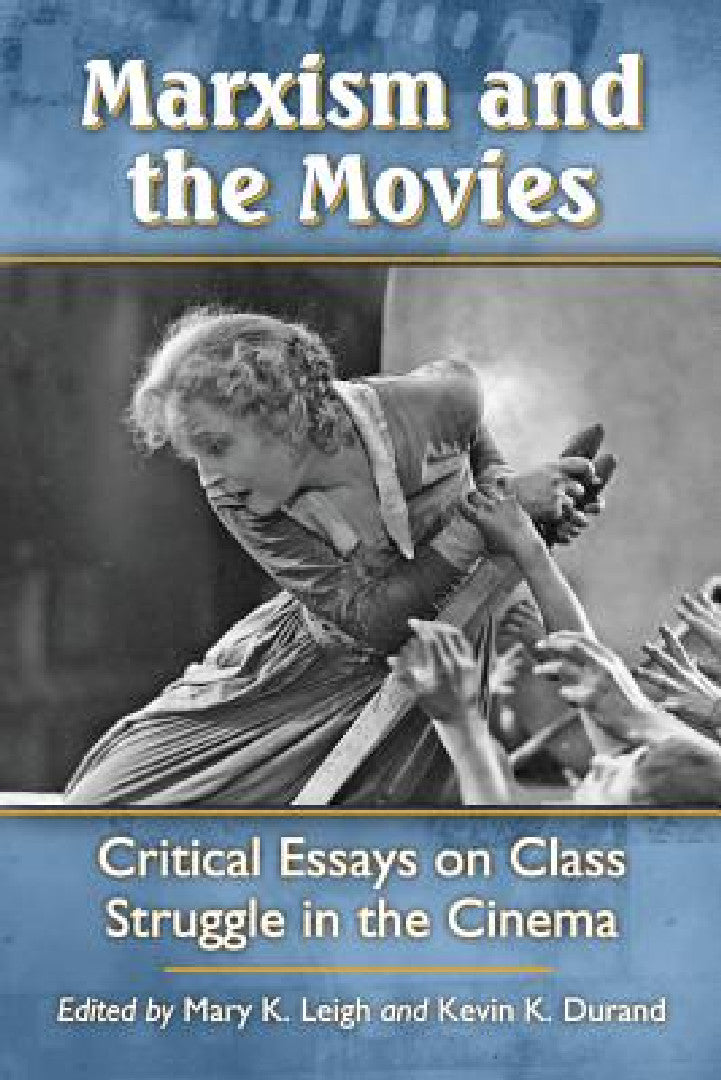 Marxism and the Movies (English, Mary K. Leigh | Kevin K. Durand)