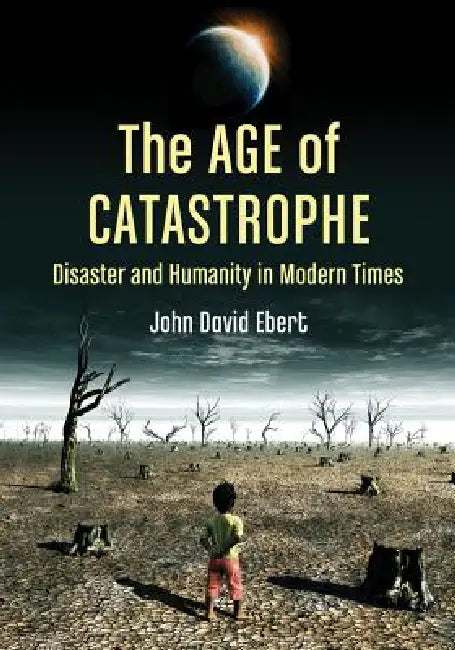 The Age of Catastrophe (English, John David Ebert)