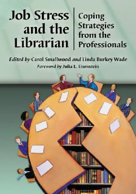 Job Stress and the Librarian (English, Carol Smallwood | Linda Burkey Wade)