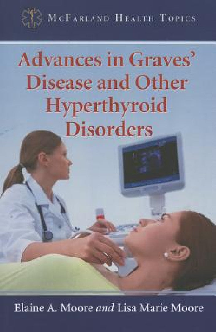 Advances in Graves' Disease and Other Hyperthyroid Disorders (English, Elaine A. Moore | Lisa Marie Moore)