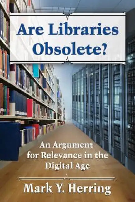 Are Libraries Obsolete? (English, Mark Y. Herring)