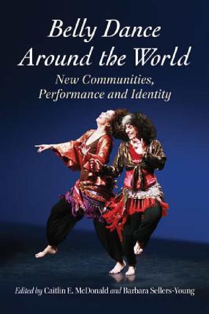 Belly Dance Around the World (English, Caitlin E. McDonald | Barbara Sellers-Young)