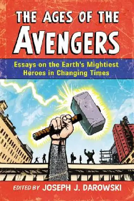 The Ages of the Avengers (English, Joseph J. Darowski)