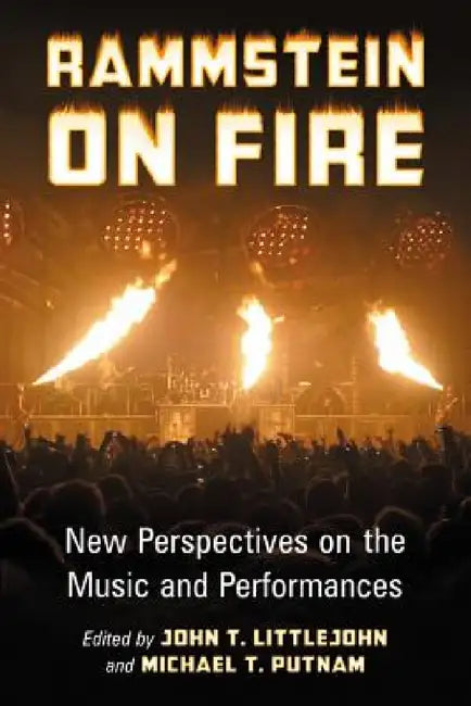 Rammstein on Fire (English, John T. Littlejohn | Michael T. Putnam)