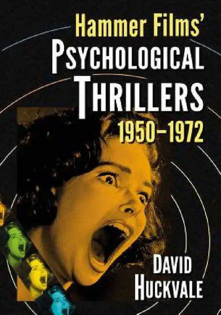 Hammer Films' Psychological Thrillers, 1950-1972 (English, David Huckvale)
