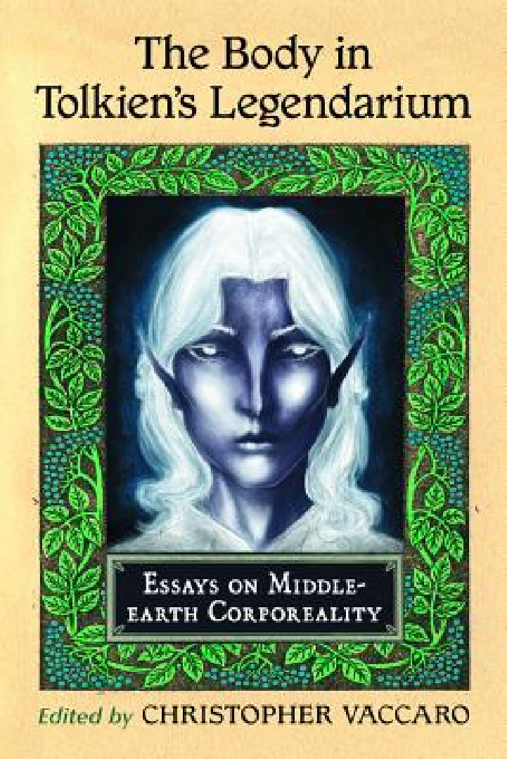 The Body in Tolkien's Legendarium (English, Christopher Vaccaro)