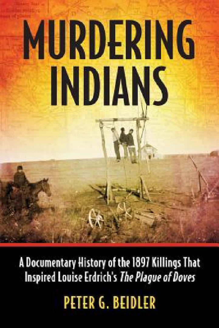 Murdering Indians (English, Peter G. Beidler)