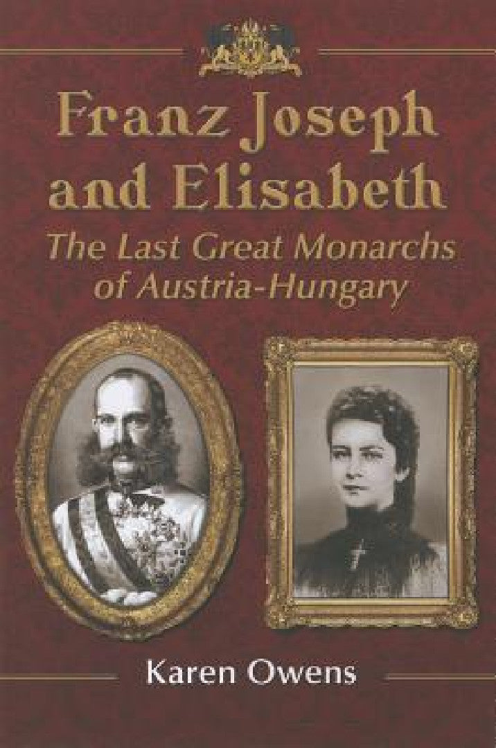 Franz Joseph and Elisabeth (English, Karen Owens)