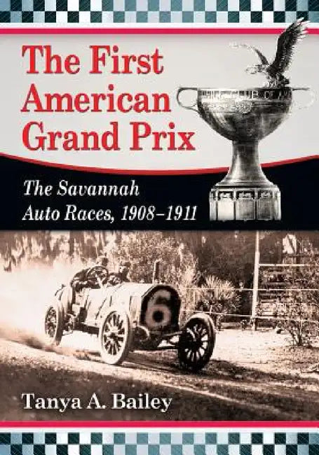 The First American Grand Prix (English, Tanya A. Bailey)