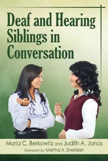 Deaf and Hearing Siblings in Conversation (English, Marla C. Berkowitz | Judith A. Jonas)