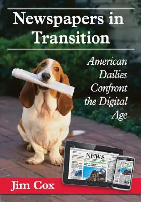 Newspapers in Transition (English, Jim Cox)