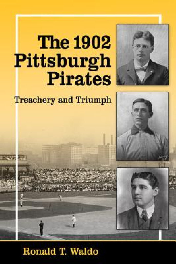The 1902 Pittsburgh Pirates (English, Ronald T. Waldo)