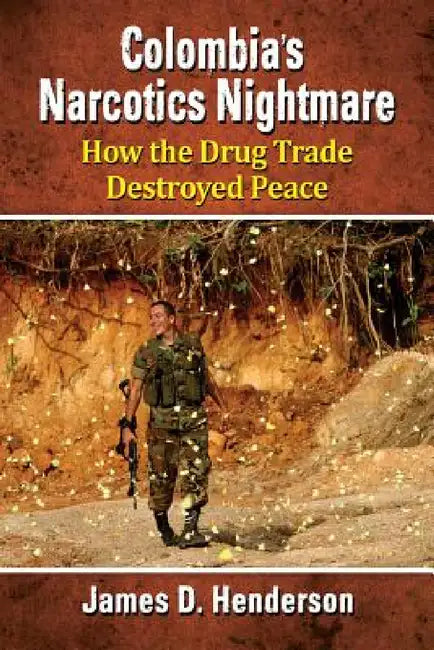 Colombia's Narcotics Nightmare (English, James D. Henderson)