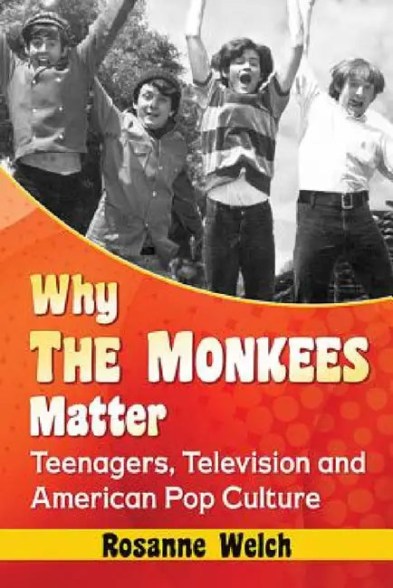 Why The Monkees Matter (English, Rosanne Welch)