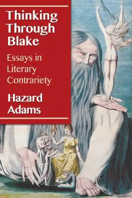 Thinking Through Blake (English, Hazard Adams)