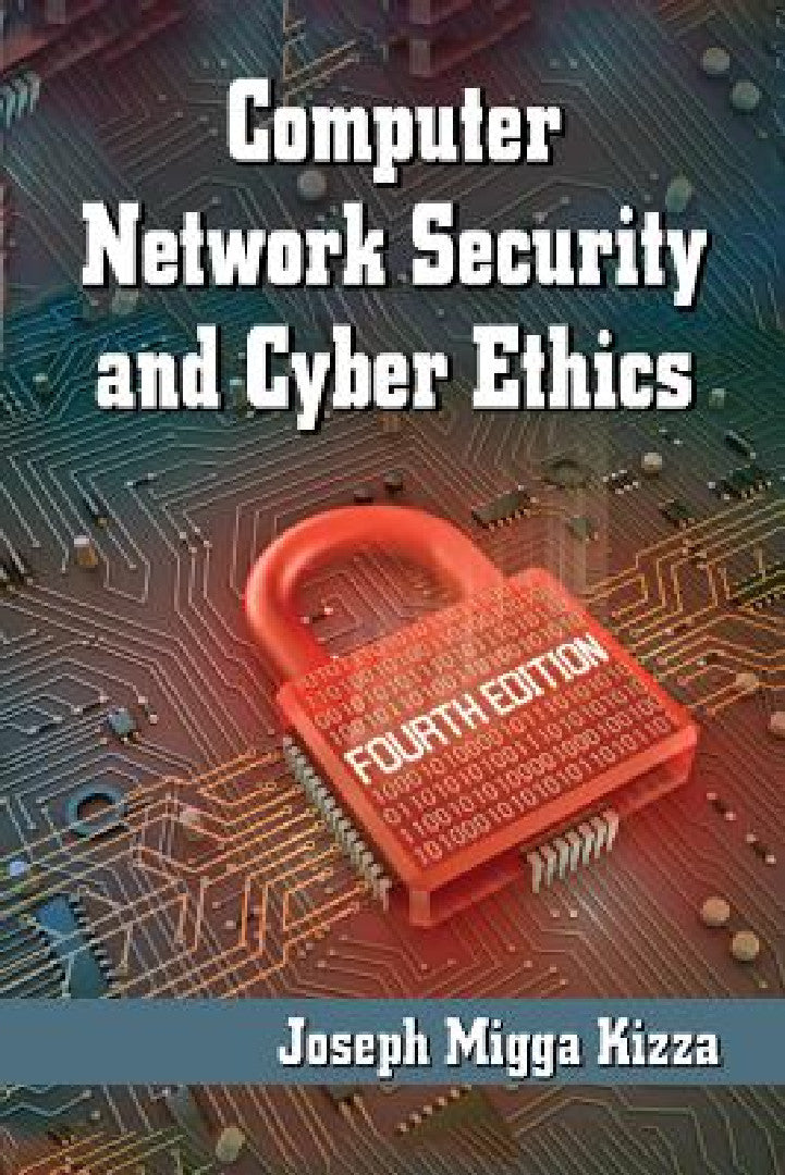 Computer Network Security and Cyber Ethics, 4th ed. (English, Joseph Migga Kizza)