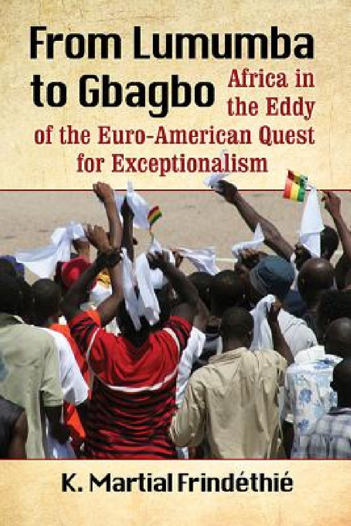 From Lumumba to Gbagbo (English, K. Martial Frindéthié)