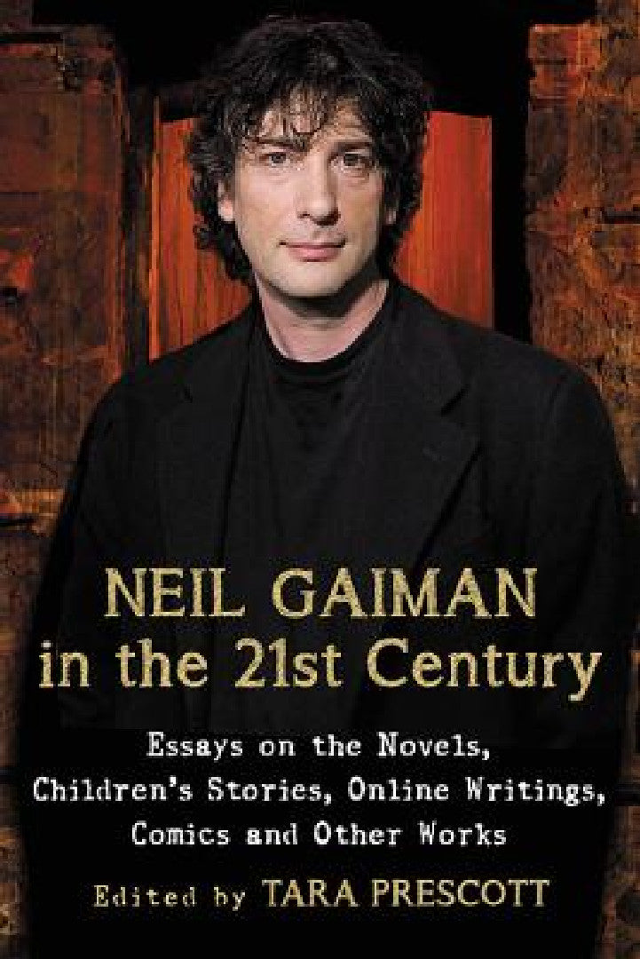 Neil Gaiman in the 21st Century (English, Tara Prescott)
