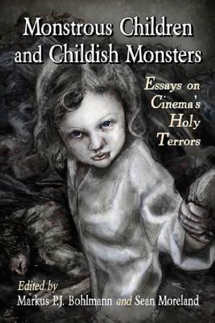 Monstrous Children and Childish Monsters (English, Markus P. J. Bohlmann | Sean Moreland)