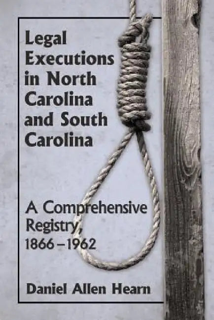 Legal Executions in North Carolina and South Carolina (English, Daniel Allen Hearn)