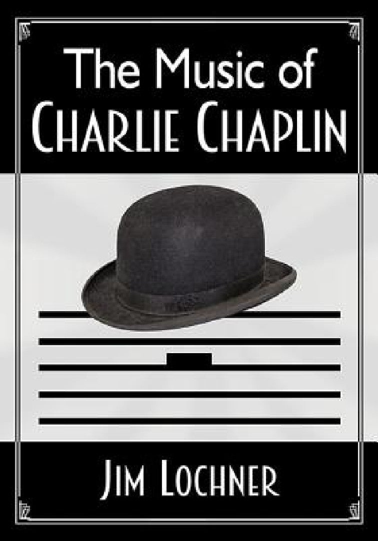 The Music of Charlie Chaplin (English, Jim Lochner)