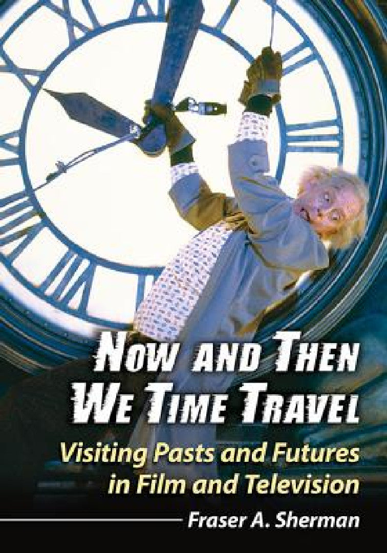 Now and Then We Time Travel (English, Fraser A. Sherman)