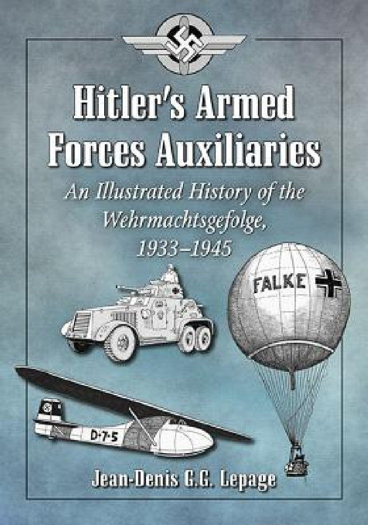 Hitler's Armed Forces Auxiliaries (English, Jean-Denis G. G. Lepage)