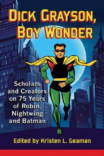 Dick Grayson, Boy Wonder (English, Kristen L. Geaman)