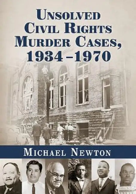 Unsolved Civil Rights Murder Cases, 1934-1970 (English, Michael Newton)