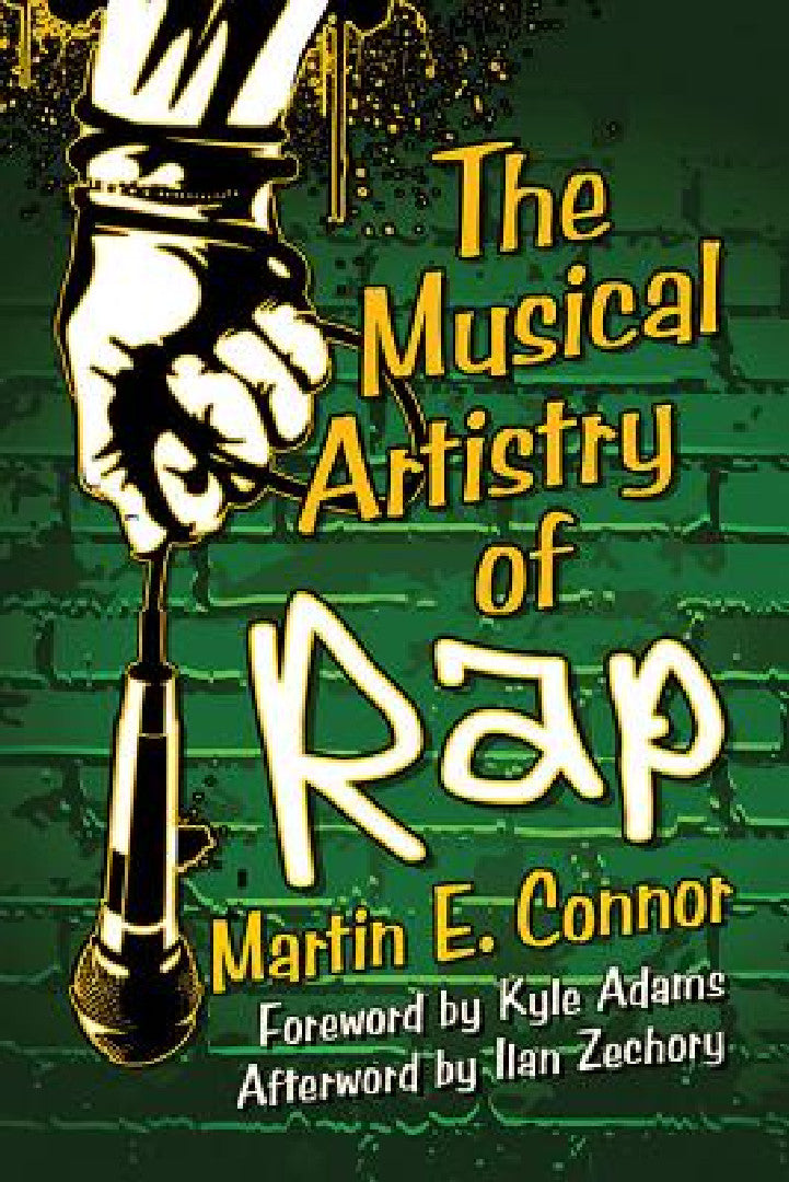 The Musical Artistry of Rap (English, Martin E. Connor)