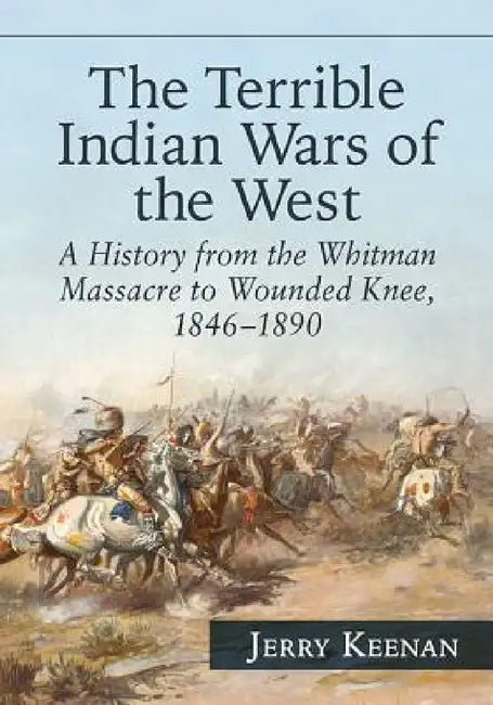 The Terrible Indian Wars of the West (English, Jerry Keenan)