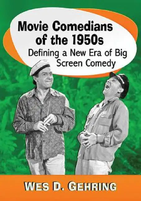 Movie Comedians of the 1950s (English, Wes D. Gehring)