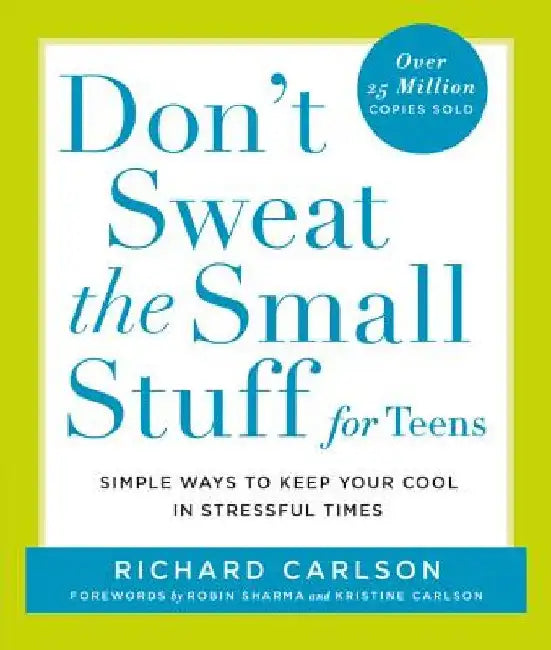 Don't Sweat the Small Stuff for Teens (English, Richard Carlson)