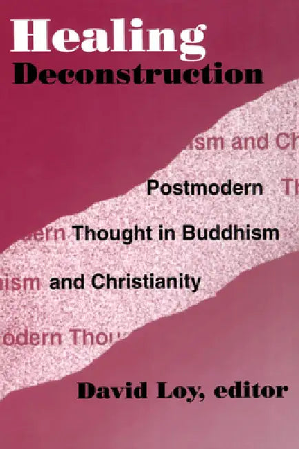 Healing Deconstruction (English, David R. Loy)