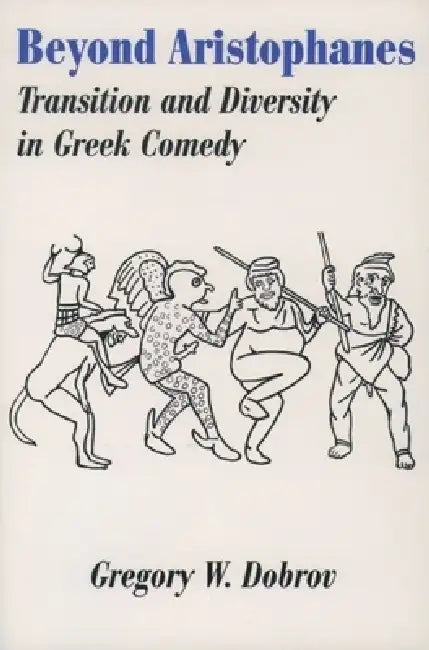 Beyond Aristophanes (English, Gregory W. Dobrov)
