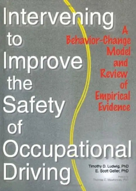 Intervening to Improve the Safety of Occupational Driving (English, Timothy D. Ludwig)