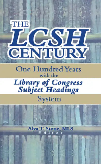 The Lcsh Century (English, Alva T. Stone)