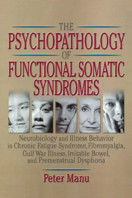 The Psychopathology of Functional Somatic Syndromes (English, Roberto Patarca-Montero | Peter Manu)