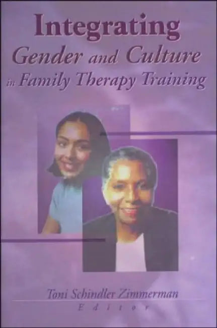 Integrating Gender and Culture in Family Therapy Training (English, Toni Schindler Zimmerman)