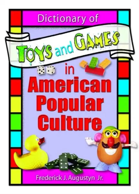 Dictionary of Toys and Games in American Popular Culture (English, Frank Hoffmann)
